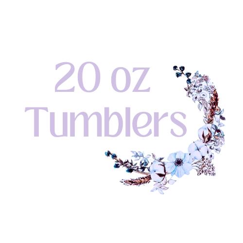 20oz Tumblers