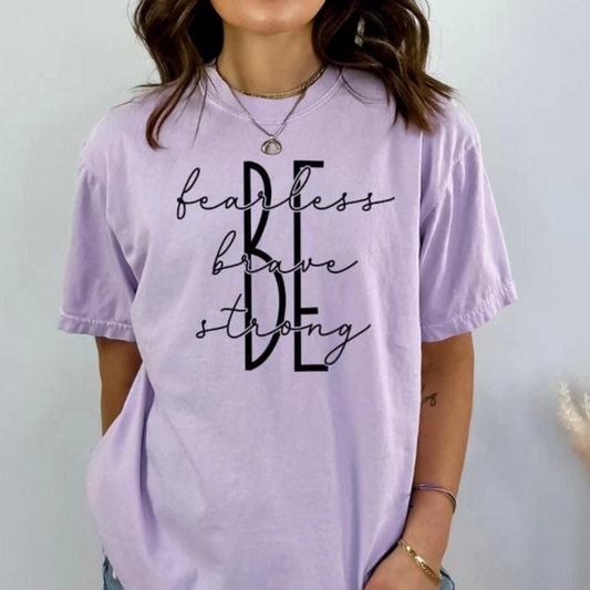 Be Fearless Brave Strong