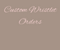 Custom Wristlet Orders