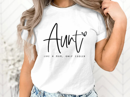 Aunt Like Mom but Cooler T-Shirt