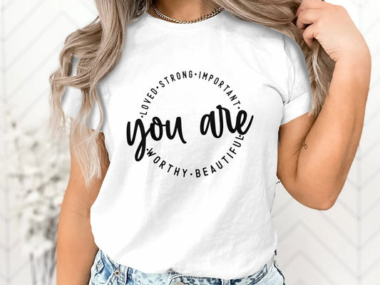 You Are T-Shirt
