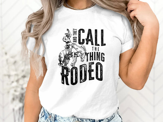 Call The Thing Rodeo T-Shirt